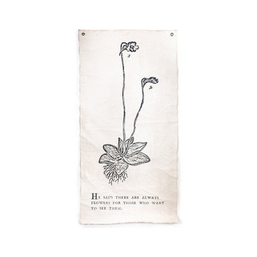 "He said there are always flowers..." Wall Tarp