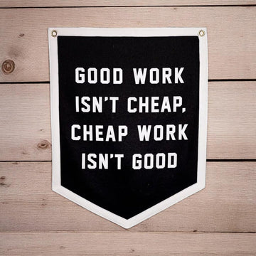 Good Work Isn't Cheap Camp Flag