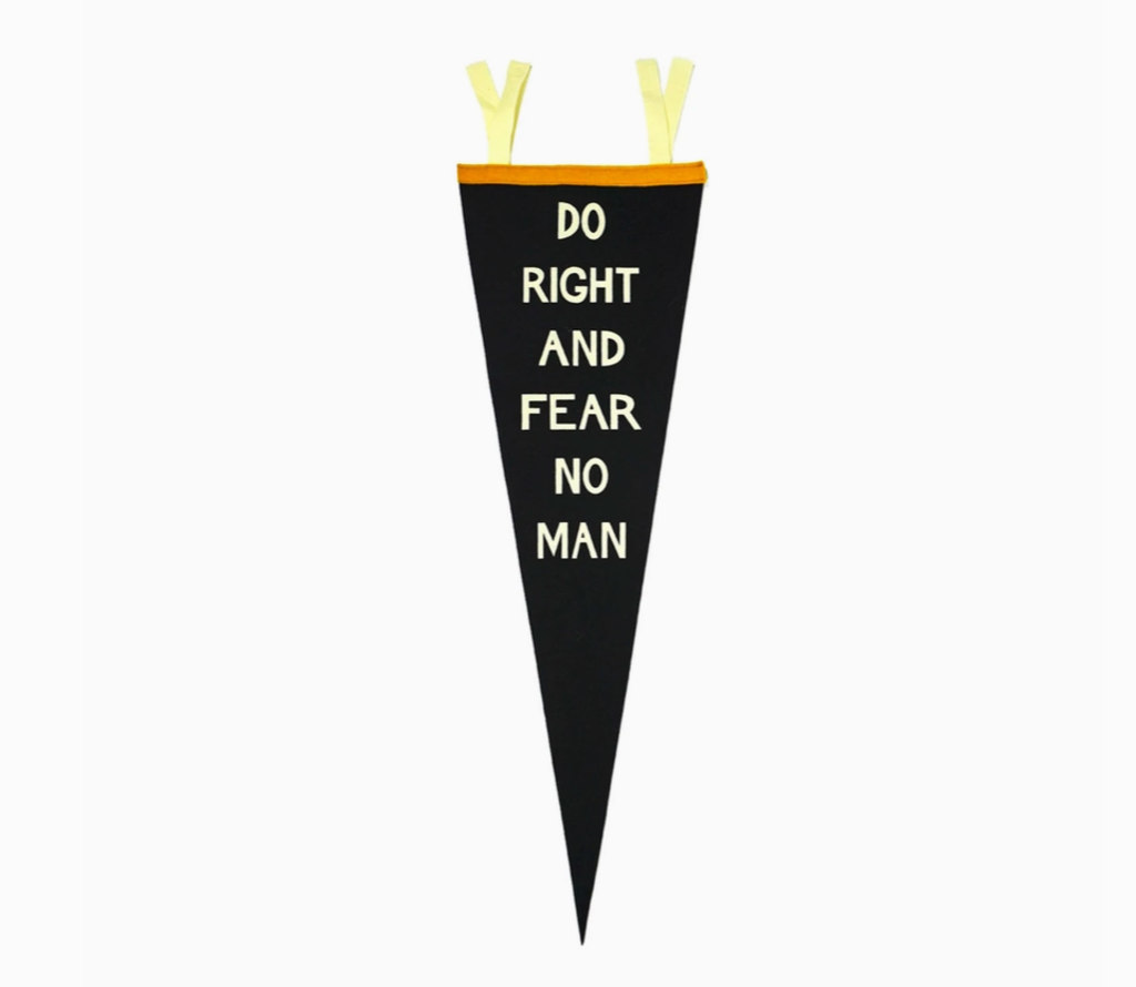 "Do Right & Fear No Man" Pennant