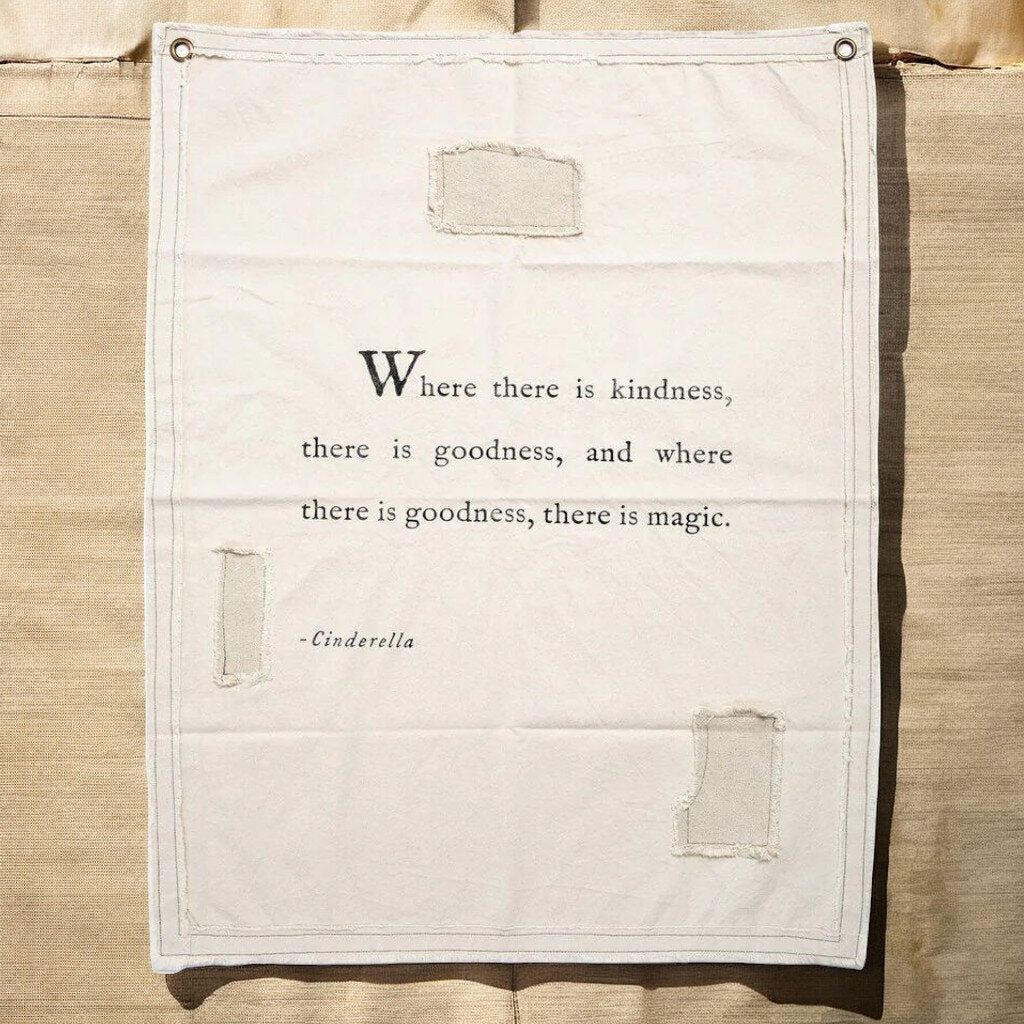 "Where there is kindness..." Cinderella Wall Tarp