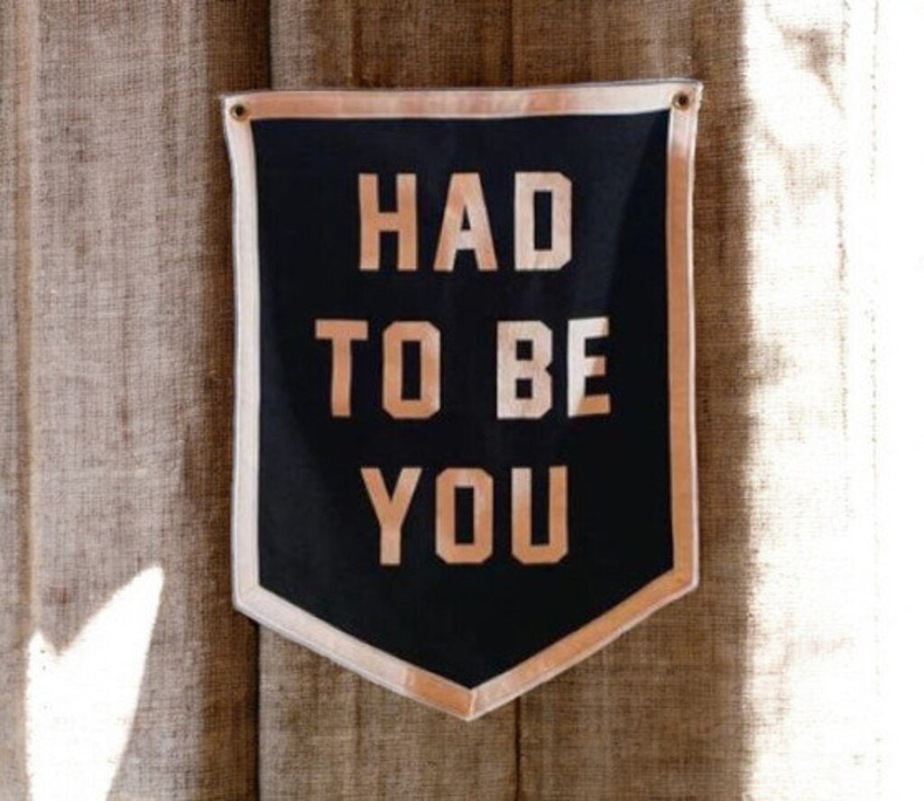 "Had to be You" Camp Flag