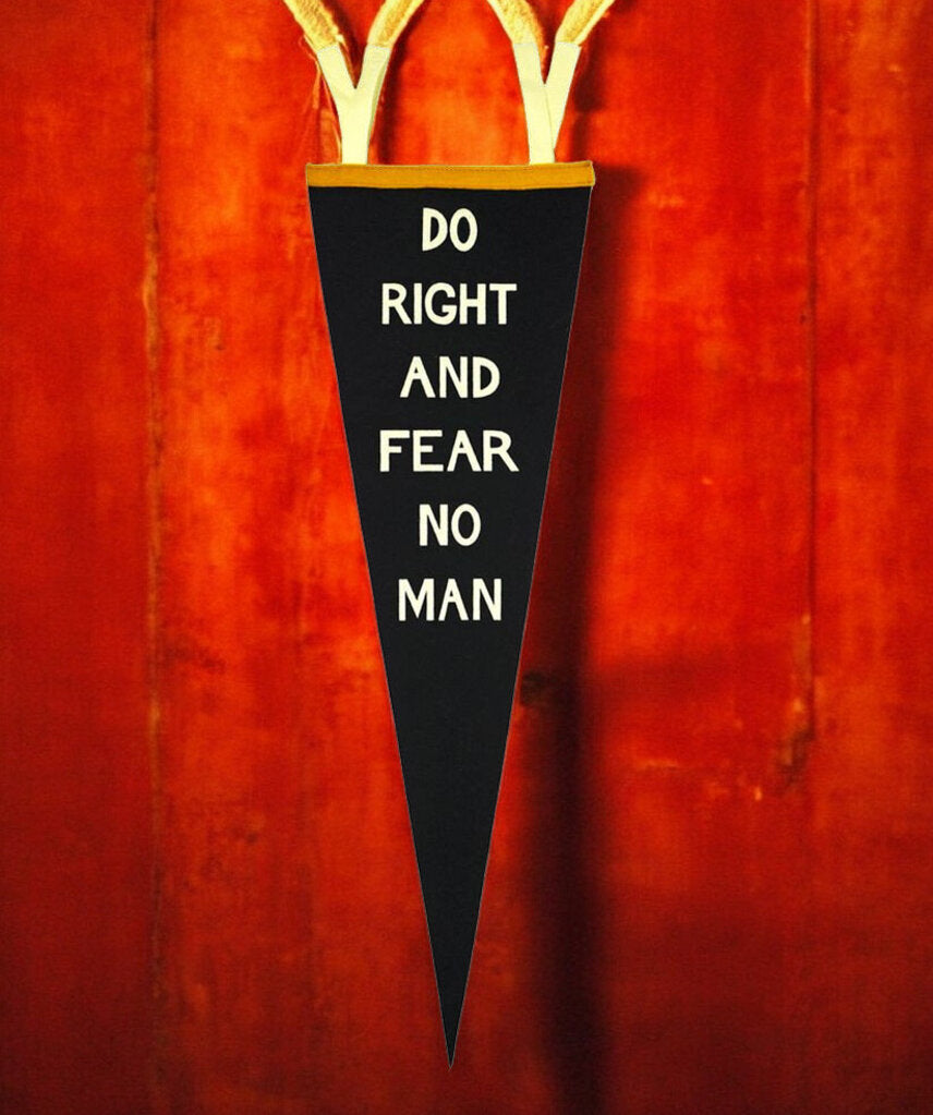 "Do Right & Fear No Man" Pennant