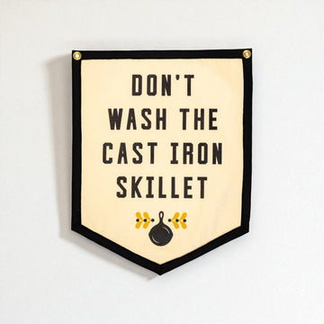 'Don't Wash The Cast Iron Skillet' Pennant Flag