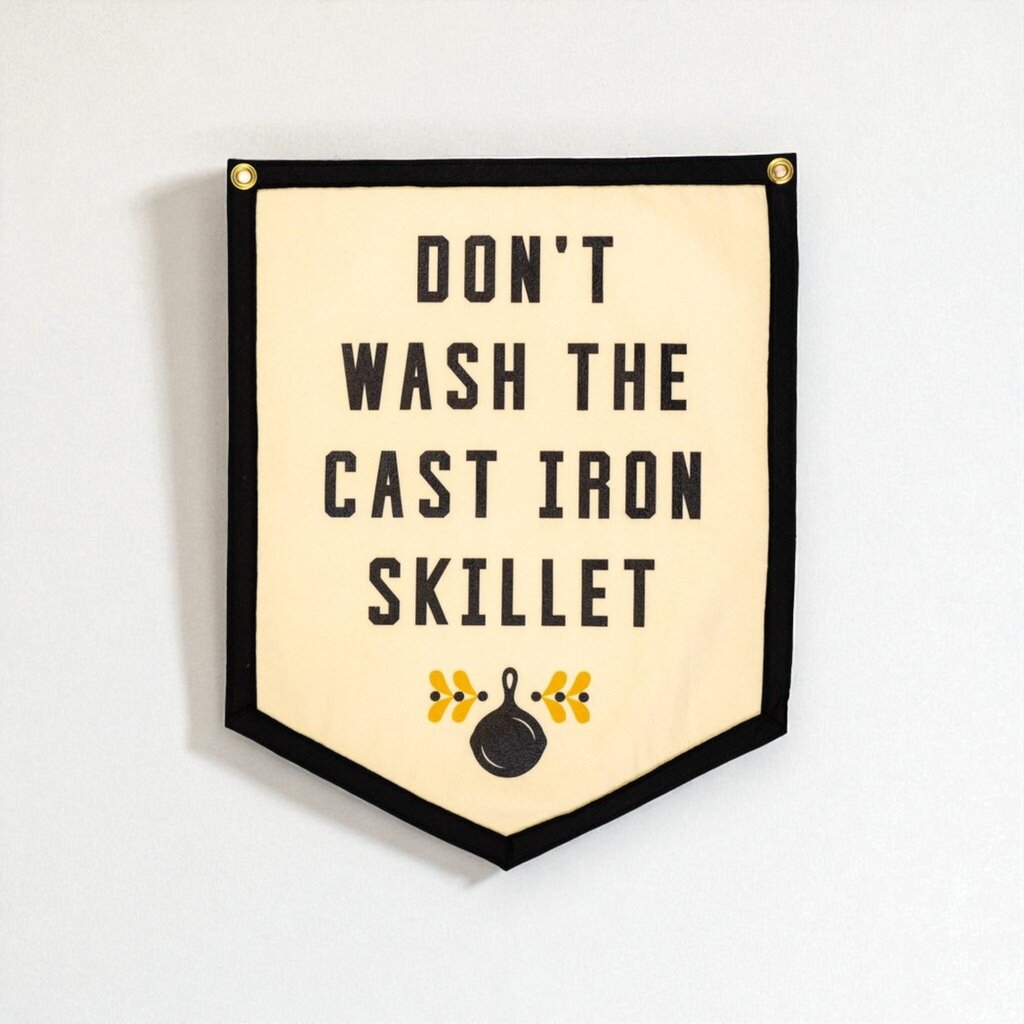 'Don't Wash The Cast Iron Skillet' Pennant Flag