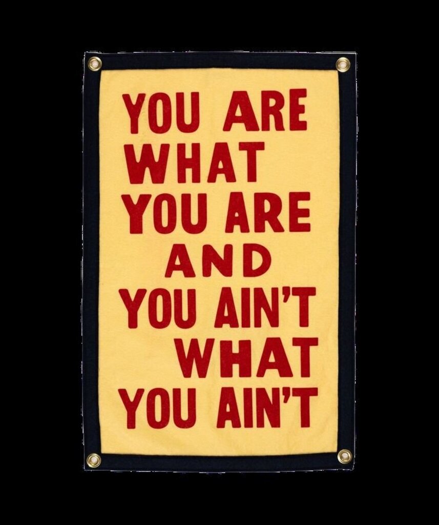 You Are What You Are Camp Flag