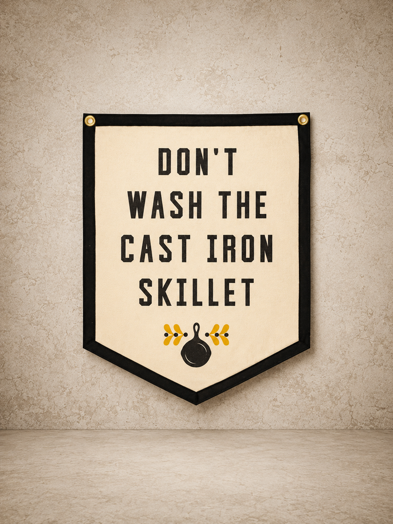 'Don't Wash The Cast Iron Skillet' Pennant Flag