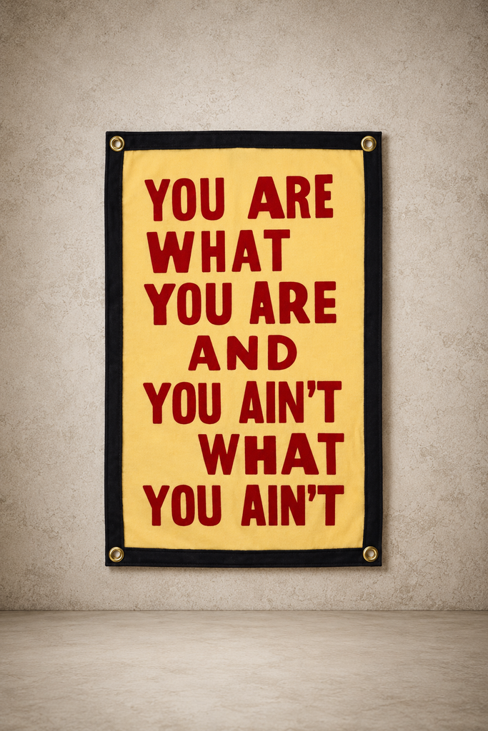 You Are What You Are Camp Flag