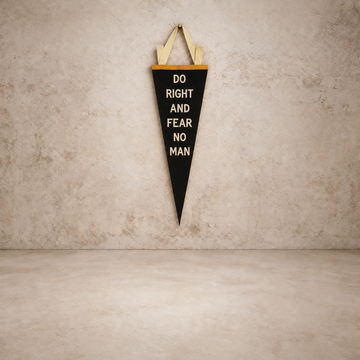 "Do Right & Fear No Man" Pennant